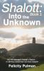 Shalott: Into the Unknown: 1 (Shalott Trilogy)