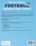 The Ultimate Football Training and Game Journal: Record and Track Your Training Game and Season Performance: Perfect for Kids and Teen's: 8.5 x 11-inch x 80 Pages (Sports Training & Game)