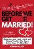 Things I'd Like to Know Before We Get Married: Questions You Need to Ask and Things You Need to Know Before Your Wedding Day A Guided Couple's Journal.