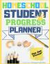 Homeschool Student Progress Planner: A Resource for Students to Plan Record & Track their Homeschool Subjects and School Year: For One Student