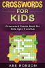 Crosswords for Kids: Crossword Puzzle Book for Kids Ages 8 and Up