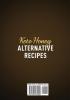 Keto Honey Alternative Recipes: World Class Keto Honey Alternative and Substitute Recipes To Sweeten Your Life in a Healthy Manner