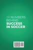 The Numbers Behind Success in Soccer: Discover how Some Modern Professional Soccer Teams and Players Use Analytics to Dominate the Competition