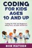 Coding for Kids Ages 10 and Up: Coding for Kids and Beginners using html css and JavaScript