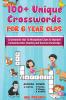 100+ Crosswords for 6 year olds: Crosswords that Fix Misspelled Clues to Improve Communication Reading and General Knowledge