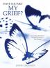 Have you met my grief?: Life in The Aftermath of Loss and Navigating A New Normal