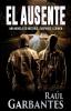 El ausente: Una novela de misterio suspense y crimen