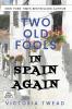 Two Old Fools in Spain Again: 4