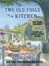 Two Old Fools in the Kitchen: Spanish and Middle Eastern Recipes Traditional and New: 1 (Old Fools Recipes)