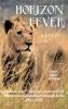 Horizon Fever I - LARGE PRINT: Explorer A E Filby's own account of his extraordinary expedition through Africa 1931-1935