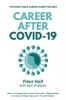 Career after COVID-19: How to leverage the opportunities from the pandemic to unlock a rewarding career transformation in 2021 and beyond