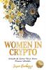 Women In Crypto: Create & Grow Your Own Damn Wealth