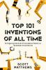 Top 101 Inventions Of All Time! - Intriguing Facts & Trivia About History's Greatest Inventions!