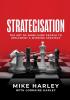 Strategisation: The art of mobilising people to implement a winning strategy