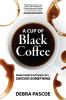 A Cup of Black Coffee: When there's nothing left... savour something