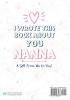 I Wrote This Book About You Nanna: A Child's Fill in The Blank Gift Book For Their Special Nanna - Perfect for Kid's - 7 x 10 inch