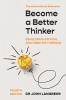 Become a Better Thinker