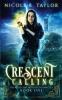 Crescent Calling: 1 (The Crescent Witch Chronicles)