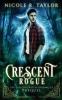 Crescent Rogue: 4 (The Crescent Witch Chronicles)