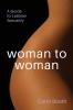 Woman to Woman: A Guide To Lesbian Sexuality