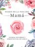 Diario de la Vida de Mamá: Historias Recuerdos y Momentos Para Mi Familia