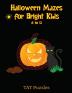 Halloween Mazes for Bright Kids 8-12