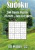 Sudoku - 200 Classic Puzzles - Volume 7 - 4 Levels - Easy to Expert