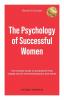 The Psychology of Successful Women: The Ultimate Guide to Accelerate Your Career Boost Your Performance and Thrive