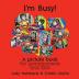 I'm Busy! A picture book for grandparents and kids