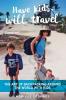 Have kids will travel: The Art of Backpacking Around the World with Kids