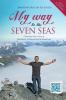 My Way to the Seven Seas: A Brazilian Boy's Tale of Resilience Achievement & Adventure