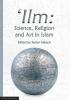 'Ilm: Science Religion and Art in Islam