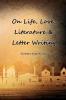 On Love Life Literature & Letter Writing