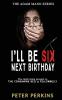 I'll Be Six Next Birthday: The Adam Mann Series Book 1