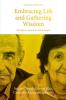 Embracing Life and Gathering Wisdom: Theological Pastoral and Clinical Insights into Human Flourishing at the End of life: 2 (Occasional)