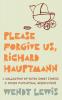 Please forgive us Richard Hauptmann: a retro collection of short stories + other fantastical observations