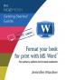 Format your book for print with MS Word(R): For authors editors and virtual assistants: 2 (Indiemosh Getting Started Guide)