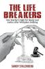 The Life Breakers: One Teacher's Fight for Sanity and Justice after Workplace Bullying