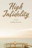 High Infidelity: A Novel by Shelley Davidow