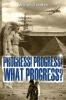 Progress Progress What Progress?