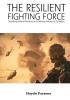 The Resilient Fighting Force: Developing Habitual Resilience and Wellbeing Practices in the Military