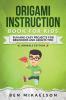 Origami Instruction Book for Kids: Fun and Easy Projects for Beginners and Adults Too: 2 (Origami for Kids)