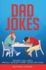 Dad Jokes: The Best Dad Jokes Awfully Bad but Funny Jokes and Puns