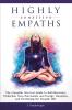 Highly Sensitive Empaths: The Complete Survival Guide to Self-Discovery Protection from Narcissists and Energy Vampires and Developing the Empath Gift