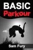 Basic Parkour: Parkour Training For Beginners: 10 (Survival Fitness)