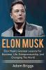 Elon Musk: Elon Musk's greatest lessons for business life entrepreneurship and changing the world!