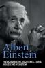 Albert Einstein: The incredible life discoveries stories and lessons of Einstein!