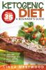 Ketogenic Diet: A Beginner's Guide PLUS 35 Recipes to Kick Start Your Weight Loss Boost Energy and Slim Down FAST!