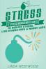 Stress (3rd Edition): 17 Stress Management Habits to Reduce Stress Live Stress-Free & Worry Less!