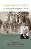 John Wesley Haley and Building the Indigenous Church: Reflections on Self-Determination in Twentieth Century Burundi